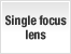 Single focus